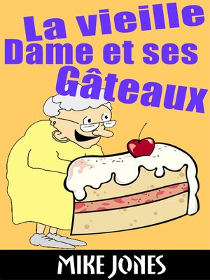 cover image of La Vieille Dame Et Ses Gâteaux